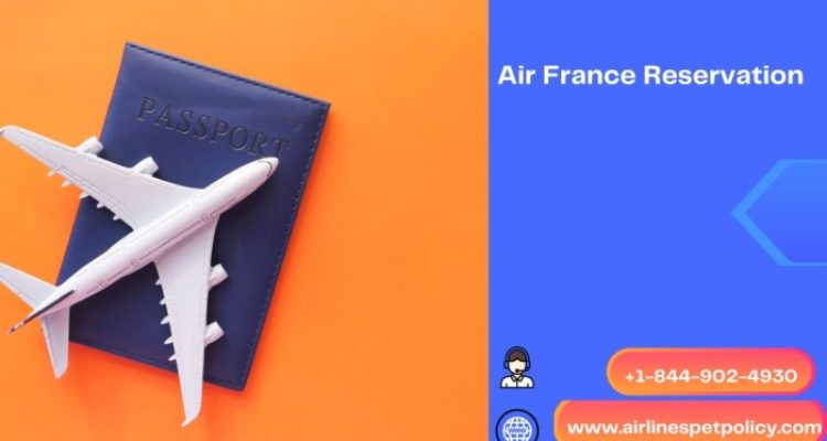 Air France Flight Reservations Simplified for Travelers